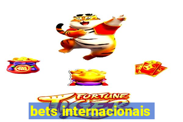 bets internacionais